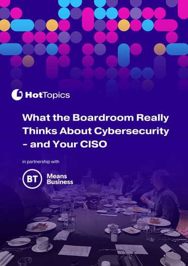 What the boardroom really think of Cybersecurity 