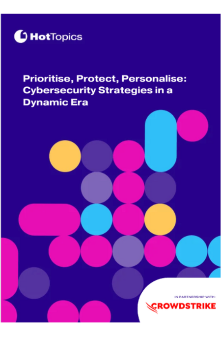 Prioritise, Protect, Personalise: Cybersecurity Strategies in a Dynamic Era